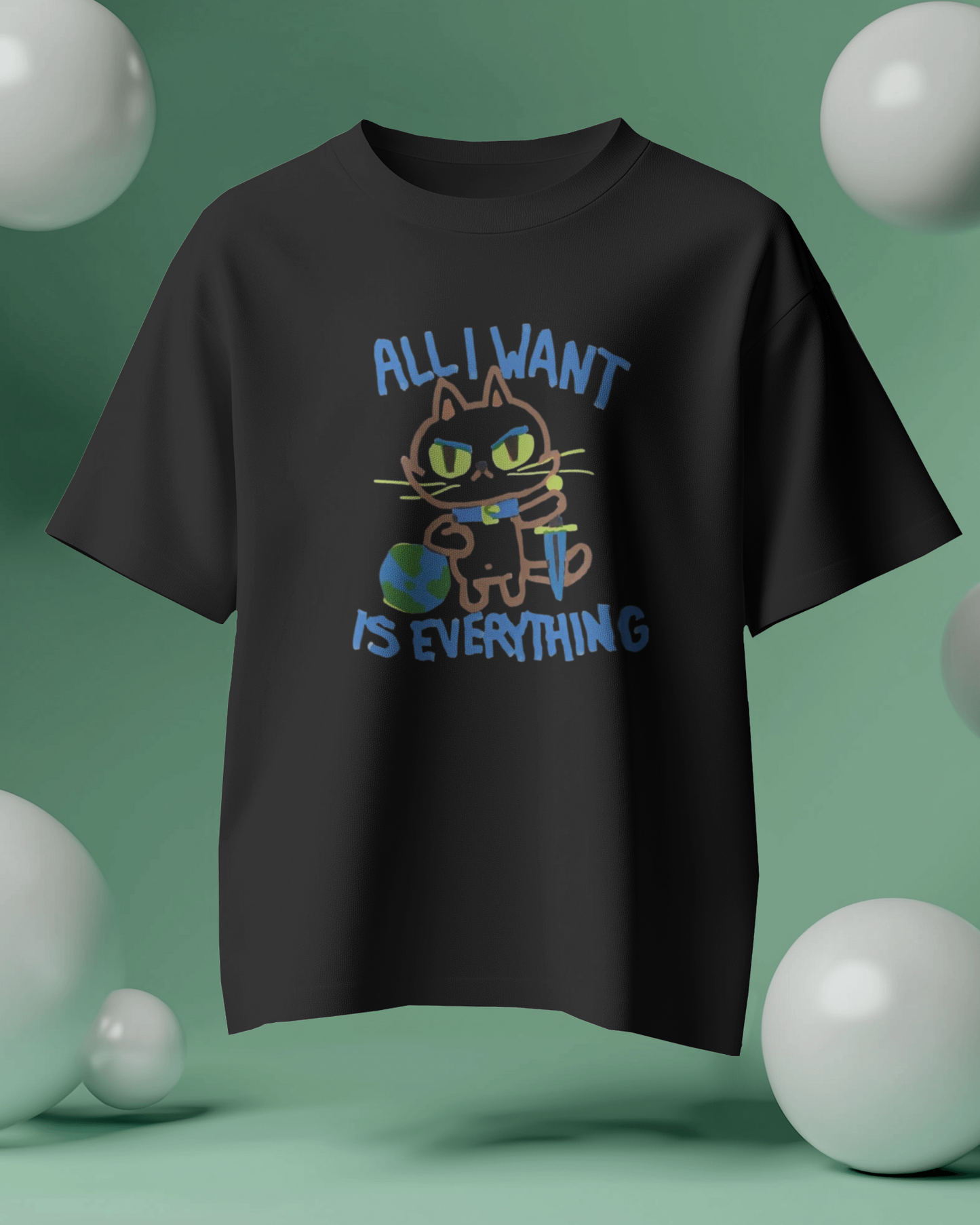 Oversized "I Want Everything" 100% Cotton T-shirt| Unisex